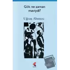 Gök Ne Zaman Maviydi ?