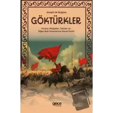 Göktürkler - Hunlar, Moğollar, Türkler ve Diğer Batı Tatarlarının Genel Tarihi