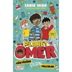 Gökyüzüne Çılgın Yolculuk - Planet Ömer