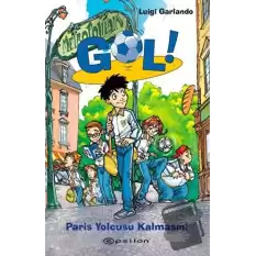 Gol! 6 - Paris Yolcusu Kalmasın (Ciltli)