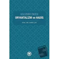 Goldziher Öncesi Oryantalizm ve Hadis