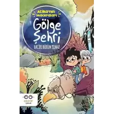 Gölge Şehri - Atikanın Maceraları