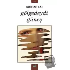 Gölgedeydi Güneş