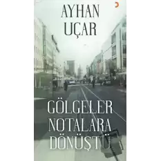 Gölgeler Notalara Dönüştü