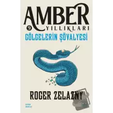 Gölgelerin Şövalyesi - Amber Yıllıkları 9