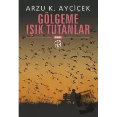 Gölgeme Işık Tutanlar