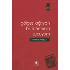 Gölgesi Ağrıyan Bir Memenin Suçuyum