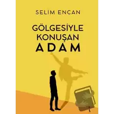 Gölgesiyle Konuşan Adam