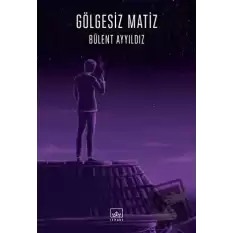 Gölgesiz Matiz