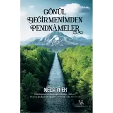 Gönül Değirmenimden Pendnameler