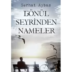 Gönül Seyrinden Nameler