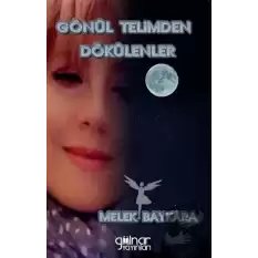 Gönül Telimden Dökülenler