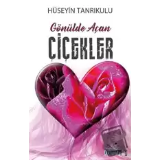 Gönülde Açan Çiçekler