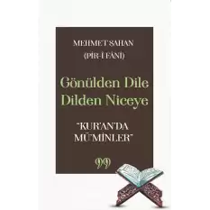 Gönülden Dile Dilden Niceye “Kur’an’da Mü’minler”