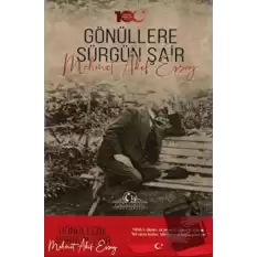 Gönüllere Sürgün Şair Mehmet Akif Ersoy