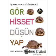 Gör, Hisset, Düşün, Yap