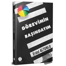 Görevimin Başındayım