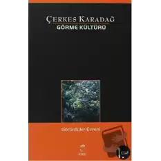 Görme Kültürü 1. Kitap - Görüntüler Evreni