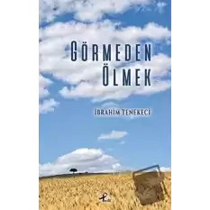 Görmeden Ölmek