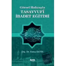 Görsel Hafızayla Tasavvufi İbadet Eğitimi