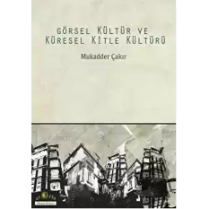 Görsel Kültür ve Küresel Kitle Kültürü