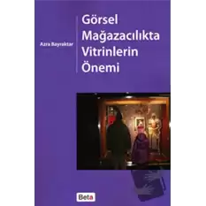 Görsel Mağazacılıkta Vitrinlerin Önemi