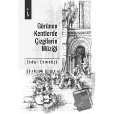 Görülen Kentlerde Çizgilerin Müziği