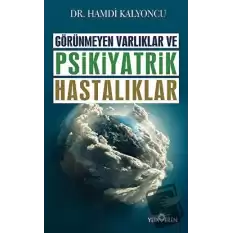 Görünmeyen Varlıklar ve Psikiyatrik Hastalıklar