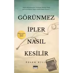 Görünmez İpler Nasıl Kesilir