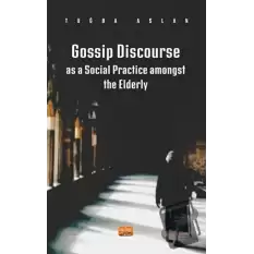 Gossip Discourse as a Social Practice Amongst the Elderly