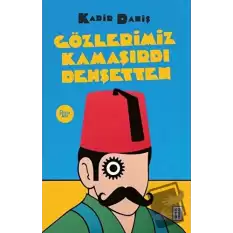 Gözlerimiz Kamaşırdı Dehşetten