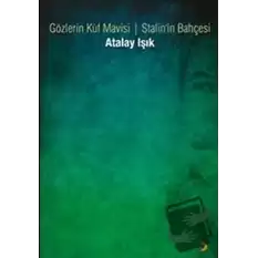 Gözlerin Küf Mavisi - Stalin’in Bahçesi