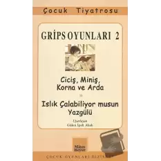 Grips Oyunları 2 - Ciciş, Miniş, Korna ve Arda- Islık Çalabiliyor musun Yazgülü