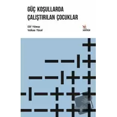 Güç Koşullarda Çalıştırılan Çocuklar