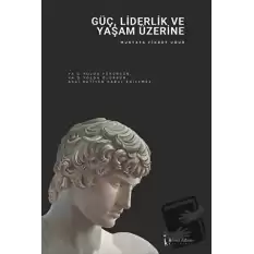 Güç, Liderlik Ve Yaşam Üzerine