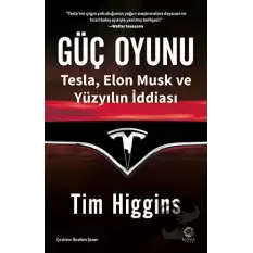 Güç Oyunu: Tesla, Elon Musk ve Yüzyılın İddiası