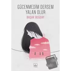 Gücenmedim Dersem Yalan Olur