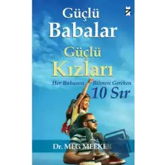 Güçlü Babalar, Güçlü Kızları  - Her Babanın Bilmesi Gereken 10 Sır