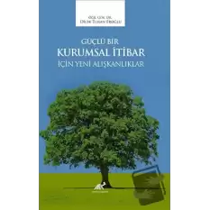 Güçlü Bir Kurumsal İtibar İçin Yeni Alışkanlıklar