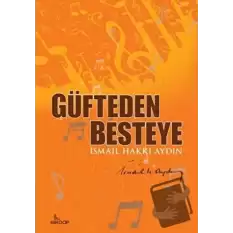 Güfteden Besteye