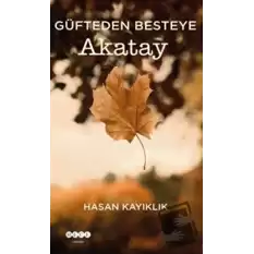 Güfteden Besteye Akatay