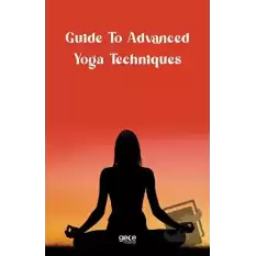 Guide to Advanced Yoga Techniques