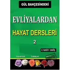 Gül Bahçesindeki Evliyalardan Hayat Dersleri 2