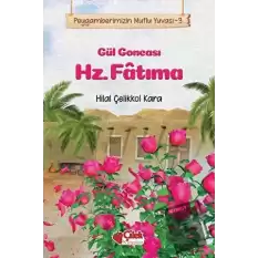 Gül Goncası Hz. Fatıma - Peygamberimizin Mutlu Yuvası 3