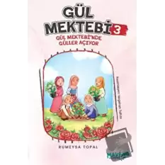 Gül Mektebi 3 - Gül Mektebinde Güller Açıyor