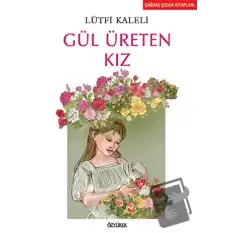 Gül Üreten Kız