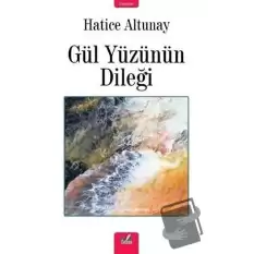 Gül Yüzünün Dileği