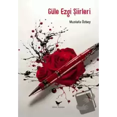 Güle Ezgi Şiirleri