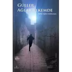 Güller Ağlar Ülkemde