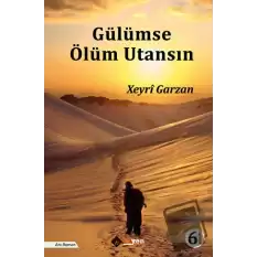 Gülümse Ölüm Utansın